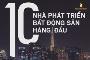 Top 10 Nhà Phát Triển Bất Động Sản Hàng Đầu Tại Việt Nam
